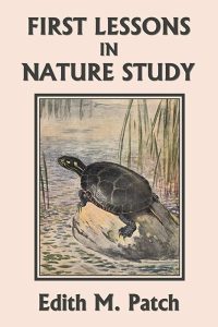 The cover of the book featuring a turtle says "First Lessons in Nature Study Edith M. Patch"